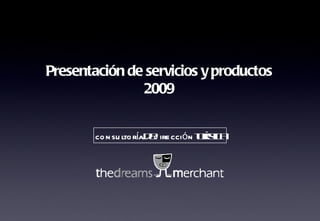 Presentación de servicios y productos 2009 consultoría de dirección turística 
