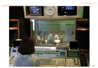 Social Session
23
 