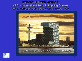 S TC-SOUTHERN AFRICA HRD  - International Ports & Shipping Context Rail & Harbours Conference, Cape Town, 2009 