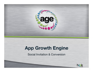 App Growth Engine
 Social Invitation & Conversion
 