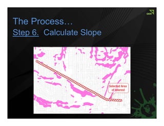 The Process…
Step 6. Calculate Slope
 