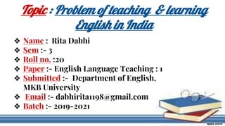 Problems of teaching and learning english in india | PPTX