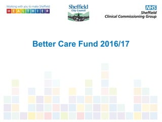 Better Care Fund 2016/17
 