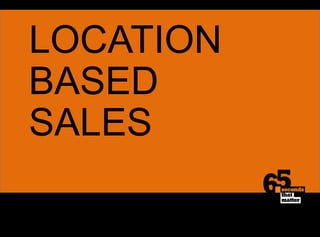LOCATION BASEDSALES