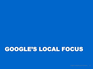 GOOGLE’S LOCAL FOCUS33