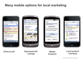 Many mobile options for local marketingLocal product inventorySponsored Ad ListingsClick-to-callMobileCoupons