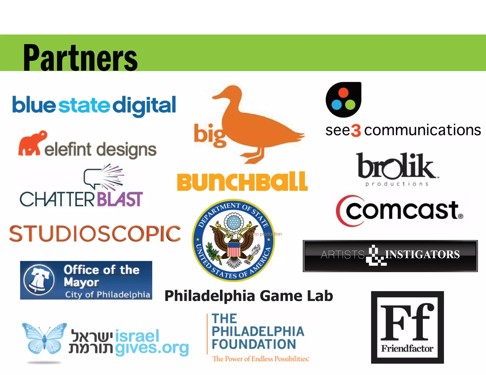 Partners




           Philadelphia Game Lab
 