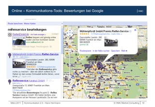 März.2011 | Kommunikation 2.0 - Hans Herrmann © HMC Market Consulting | 18
| HMCOnline – Kommunikations-Tools: Bewertungen bei Google
 