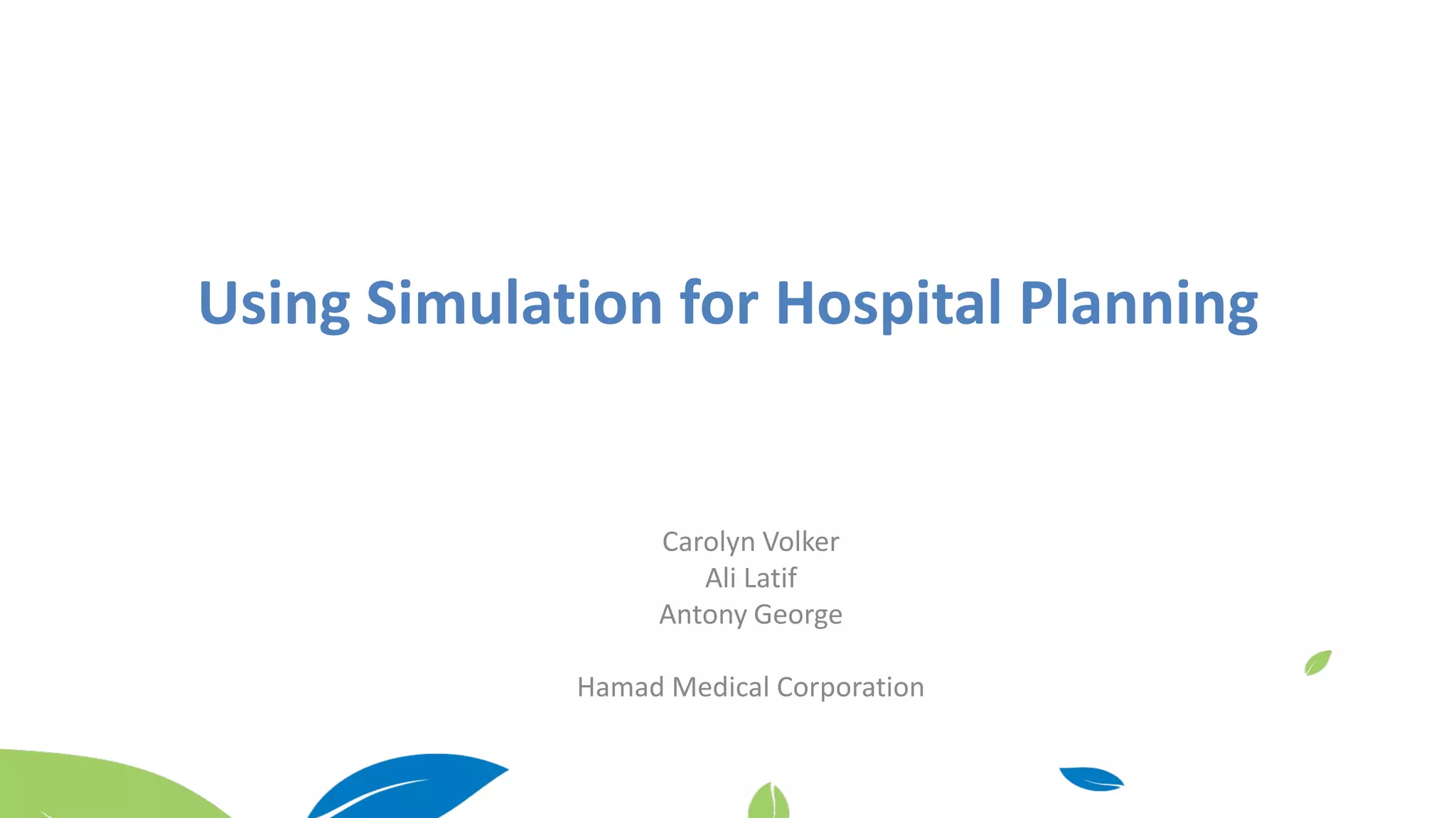 Using Simulation for Hospital Planning PPT