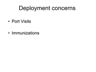 Deployment concerns Port Visits Immunizations 