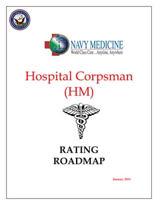 Hospital Corpsman
(HM)
RATING
ROADMAP
January 2013
 