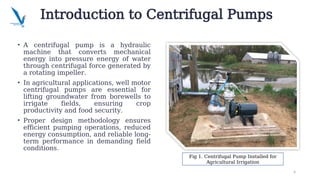 Design and CFD Analysis of Centrifugal Pump for Agricultural Irrigation ...