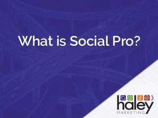 What is Social Pro?
 