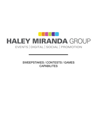 SWEEPSTAKES / CONTESTS / GAMES
CAPABILITES
 