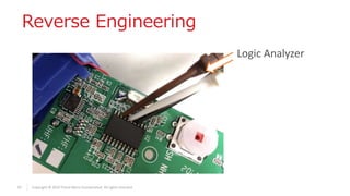 37 Copyright © 2019 Trend Micro Incorporated. All rights reserved.
Reverse Engineering
Logic Analyzer
 