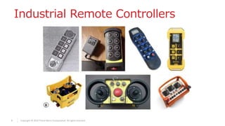 6 Copyright © 2019 Trend Micro Incorporated. All rights reserved.
Industrial Remote Controllers
 