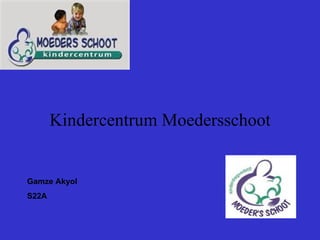 Kindercentrum Moedersschoot Gamze Akyol S22A  
