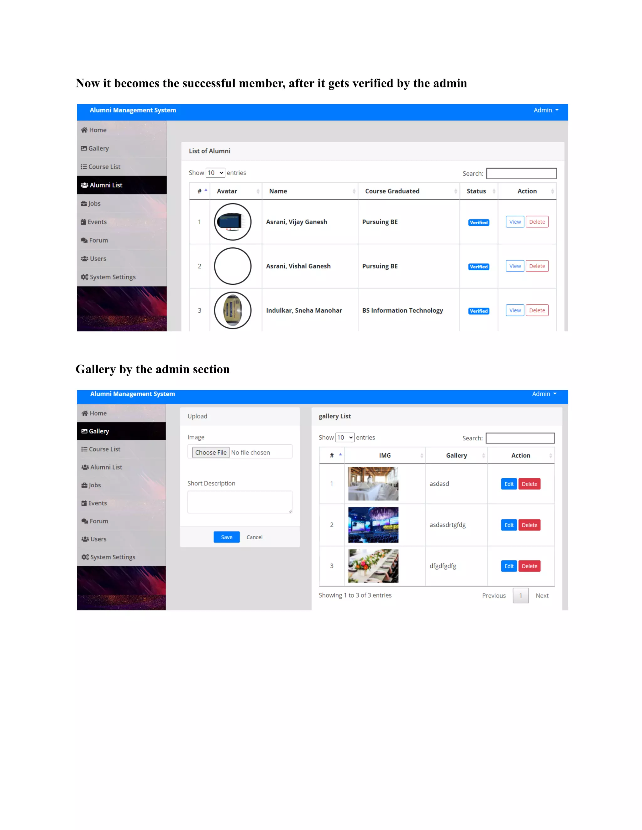 Now it becomes the successful member, after it gets verified by the admin
Gallery by the admin section
 