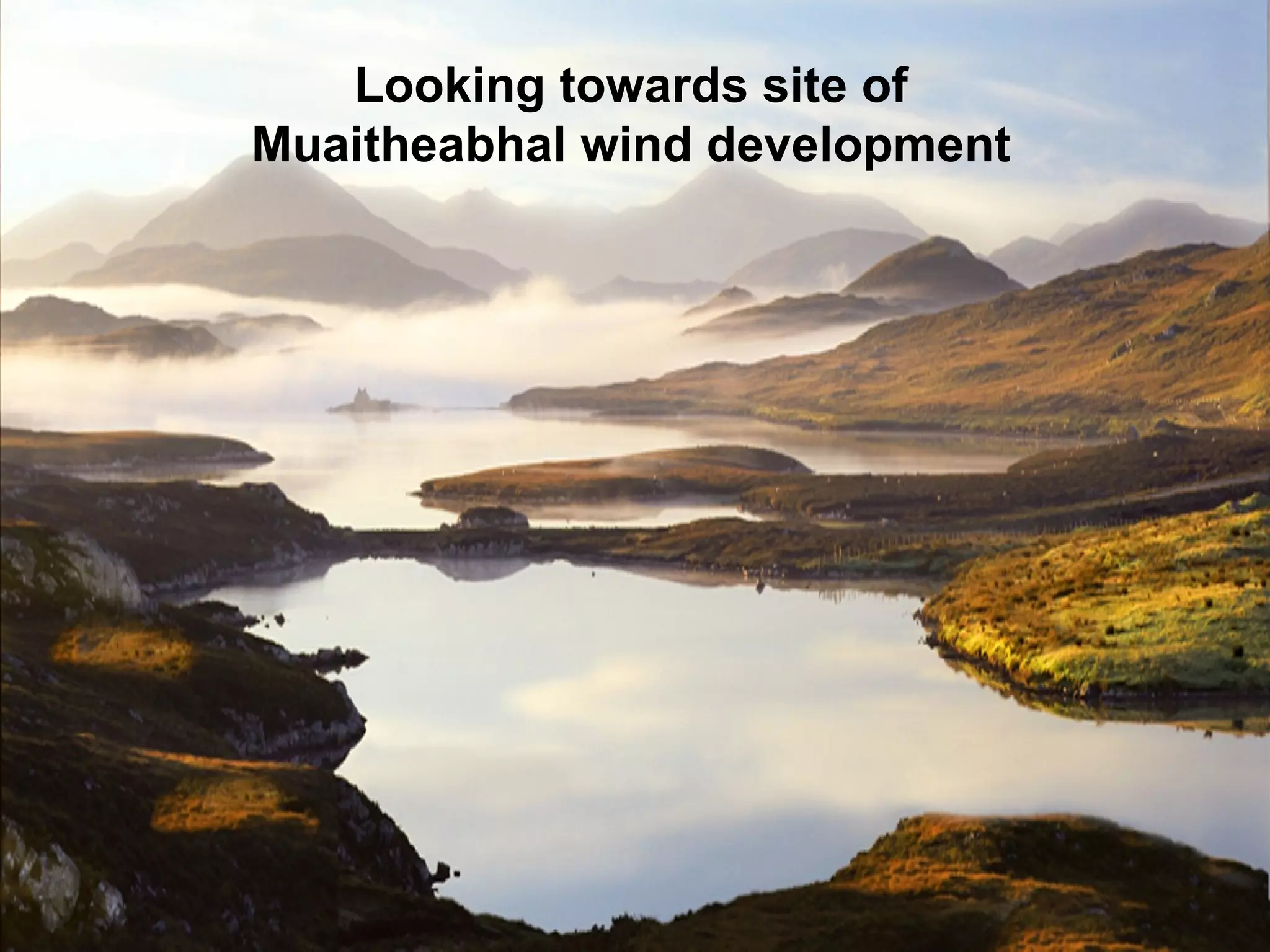 Looking towards site of
Muaitheabhal wind development
 