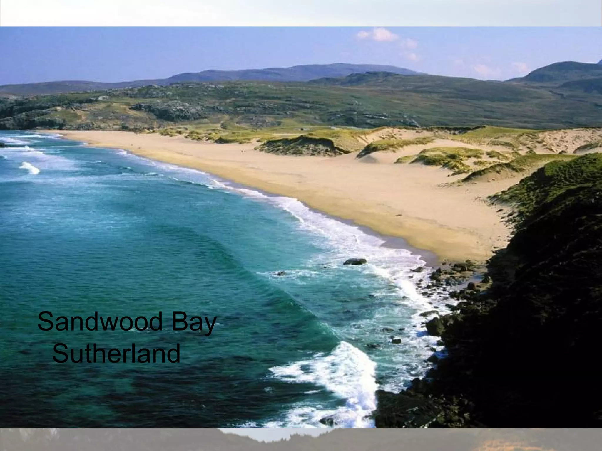 Sandwood Bay
 Sutherland
 