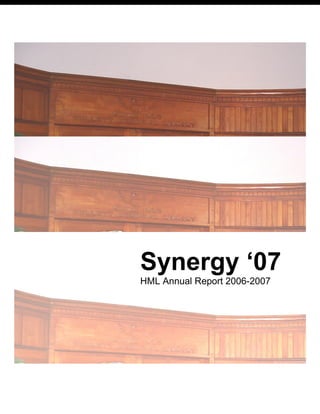 Synergy ‘07
HML Annual Report 2006-2007
 