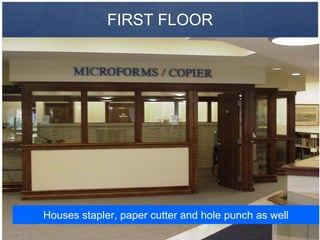 FIRST FLOOR




Houses stapler, paper cutter and hole punch as well
 