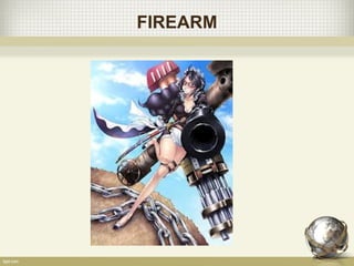 FIREARM
 