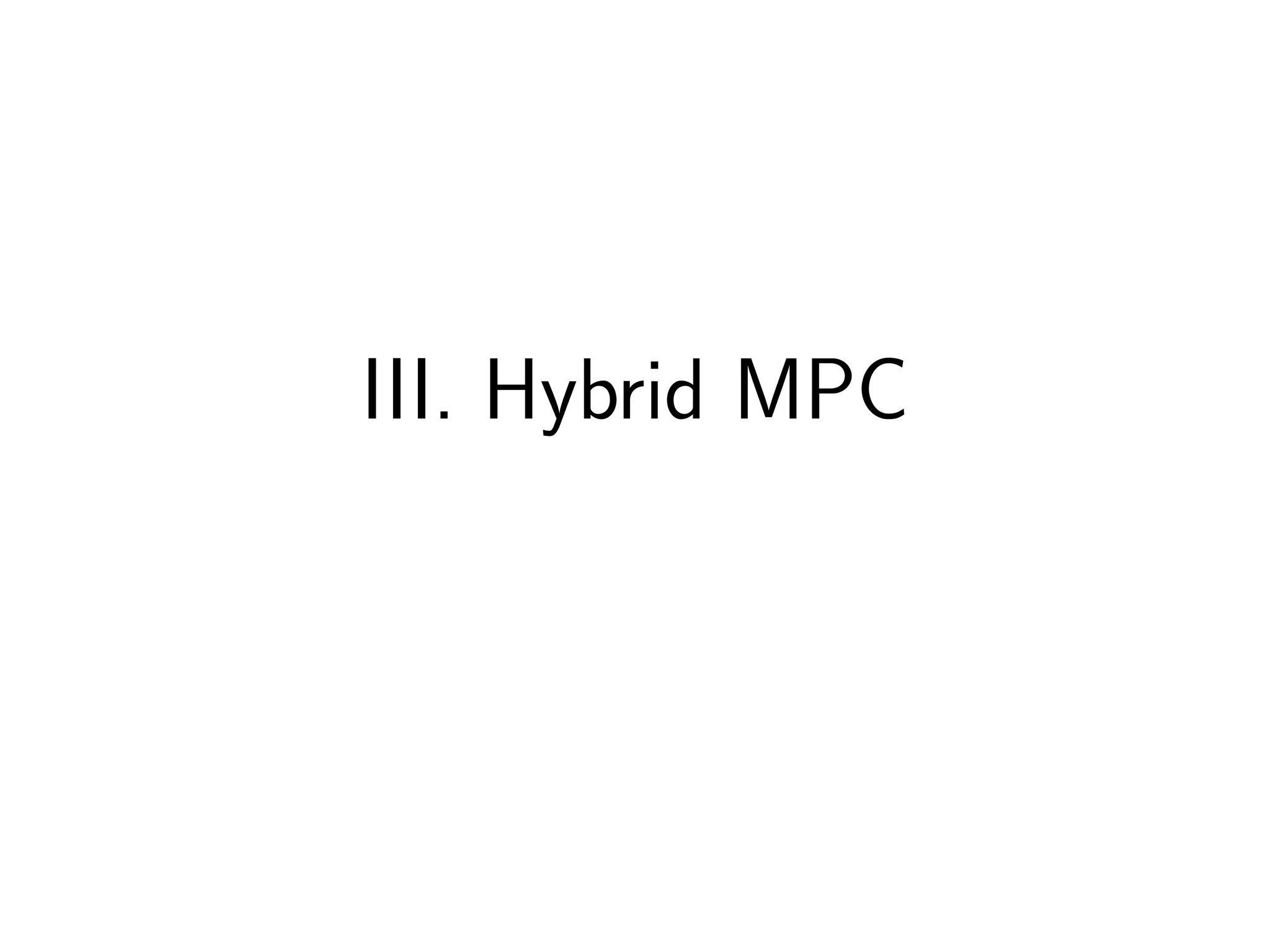 III. Hybrid MPC
 
