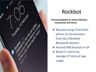 Brick-and-
mortar
Redefined
● Send coupons, offers
● Build customer loyalty
● Personalized customer
experience
● In-app transactions
● Optimize in-store
navigation
 