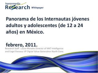 Panorama Jovenes y Teens en México. Febrero 2011