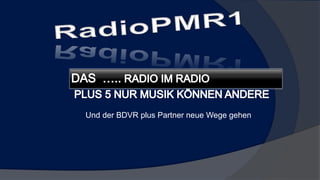 Und der BDVR plus Partner neue Wege gehen
 