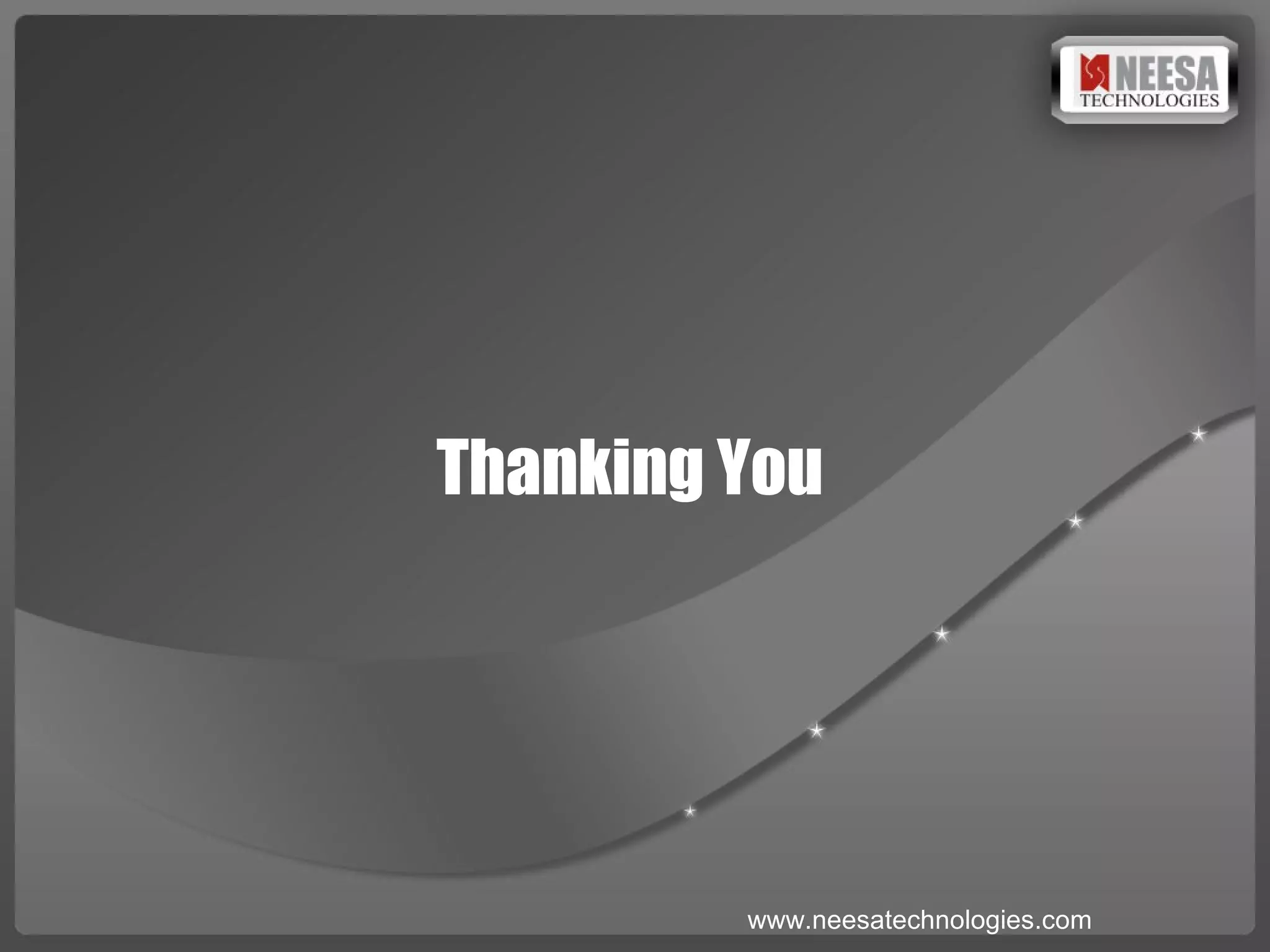 Thanking   You www.neesatechnologies.com 