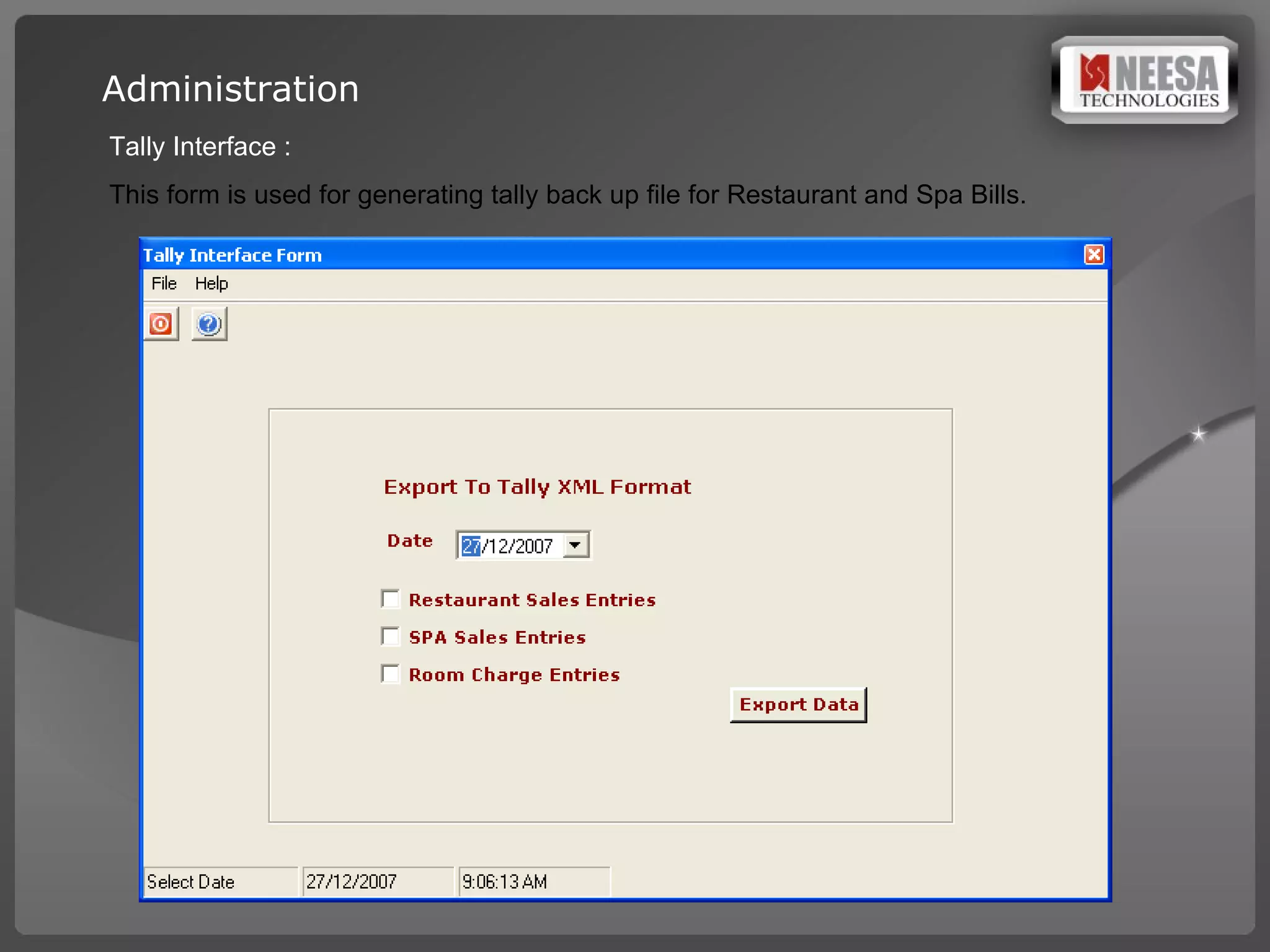 Tally Interface : This form is used for generating tally back up file for Restaurant and Spa Bills. Administration 