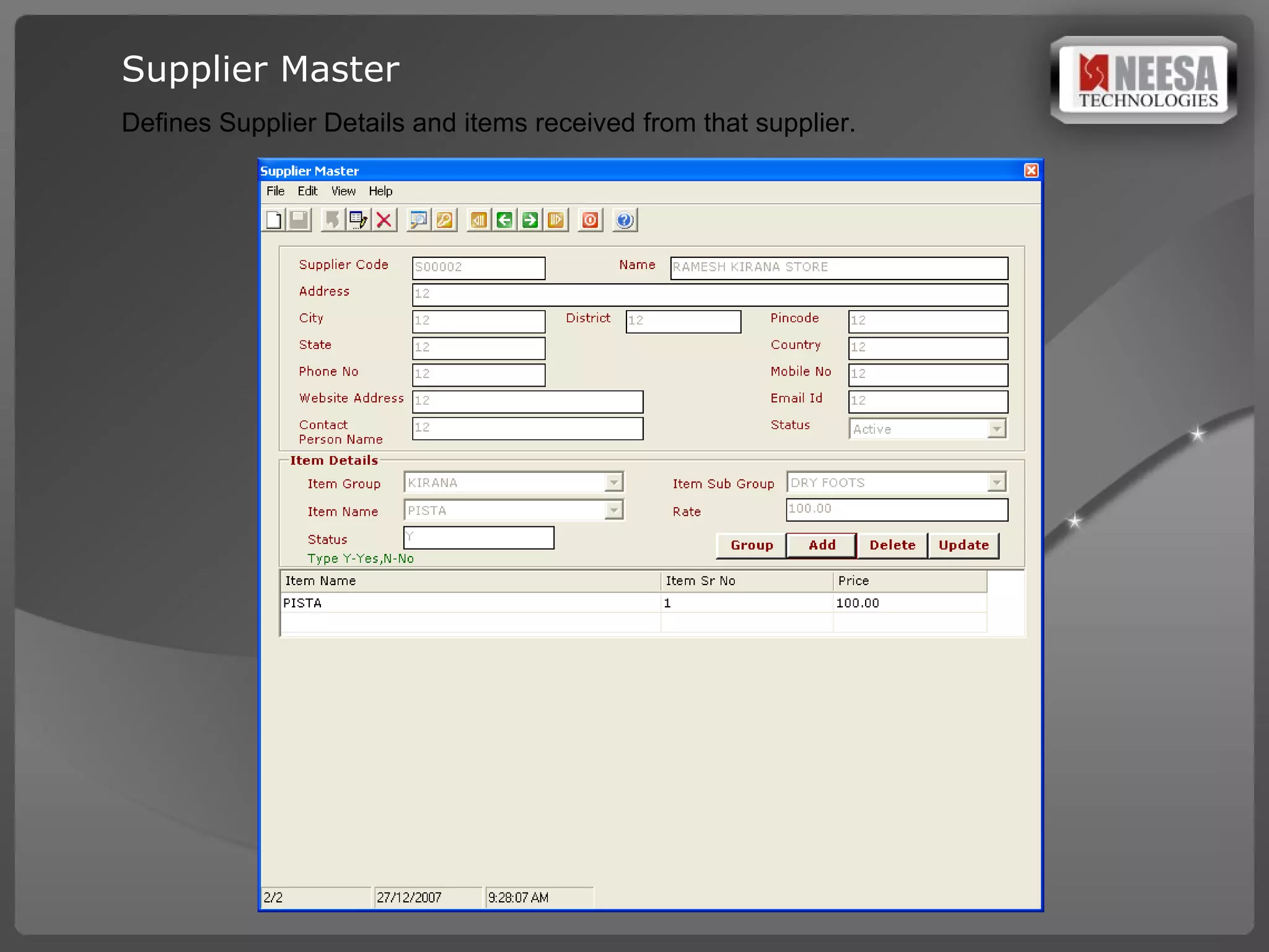 Supplier Master Defines Supplier Details and items received from that supplier. 