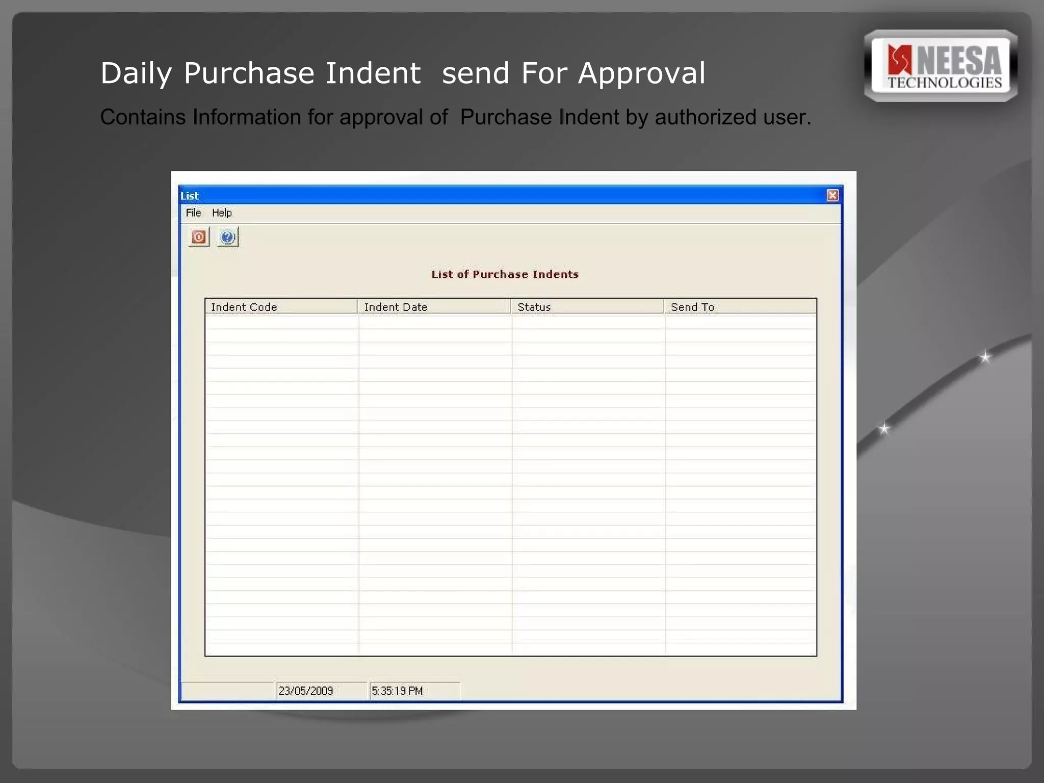 Daily Purchase Indent  send For Approval Contains Information for approval of  Purchase Indent by authorized user. 