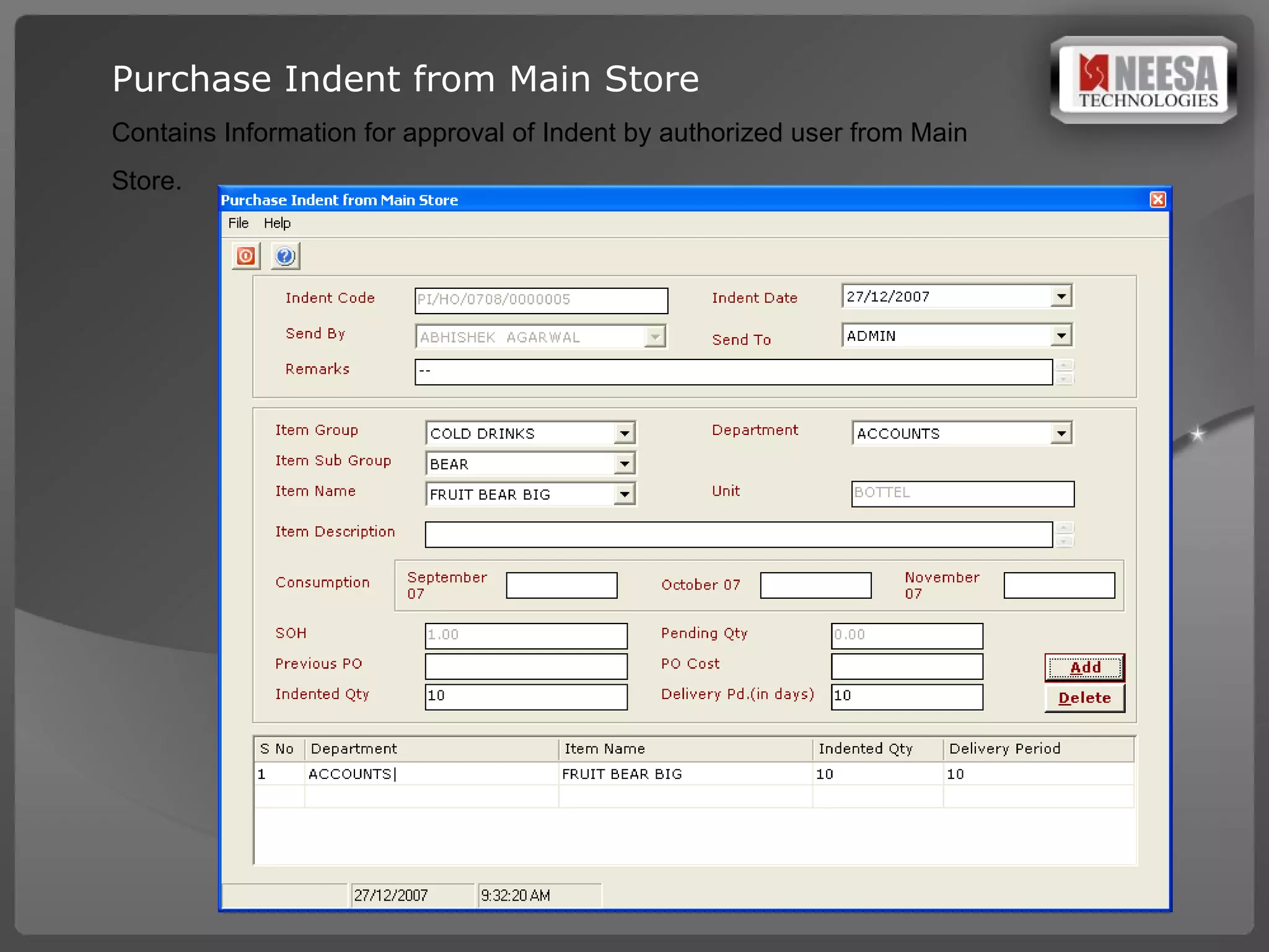 Purchase Indent from Main Store Contains Information for approval of Indent by authorized user from Main  Store. 