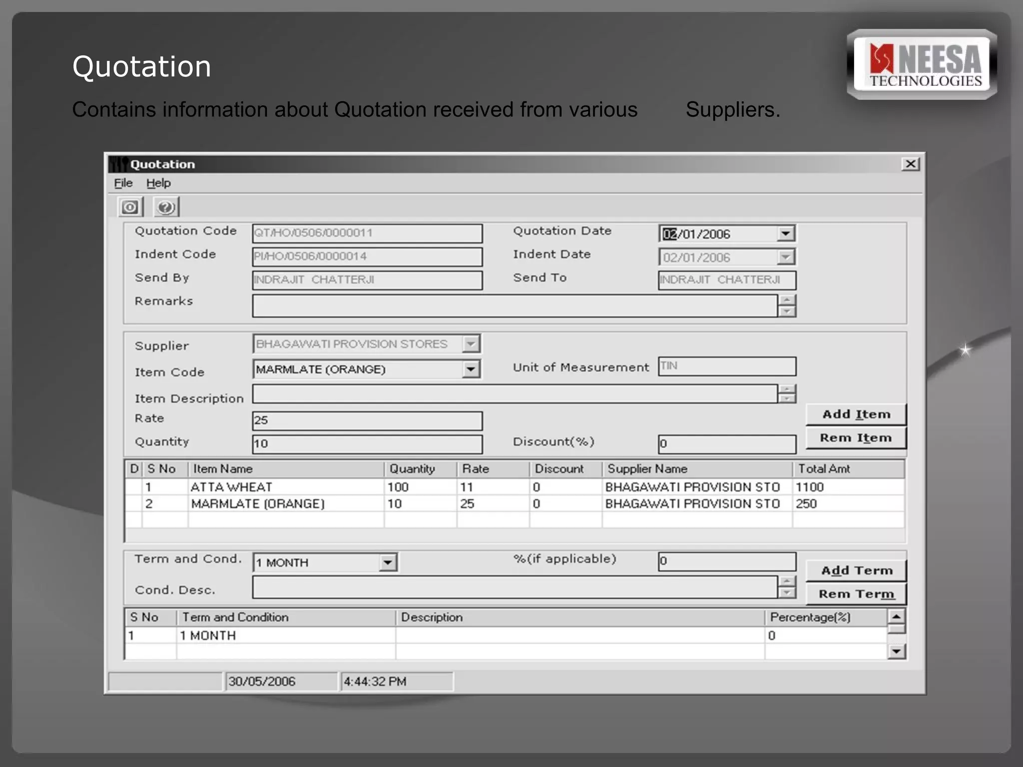 Quotation Contains information about Quotation received from various  Suppliers. 