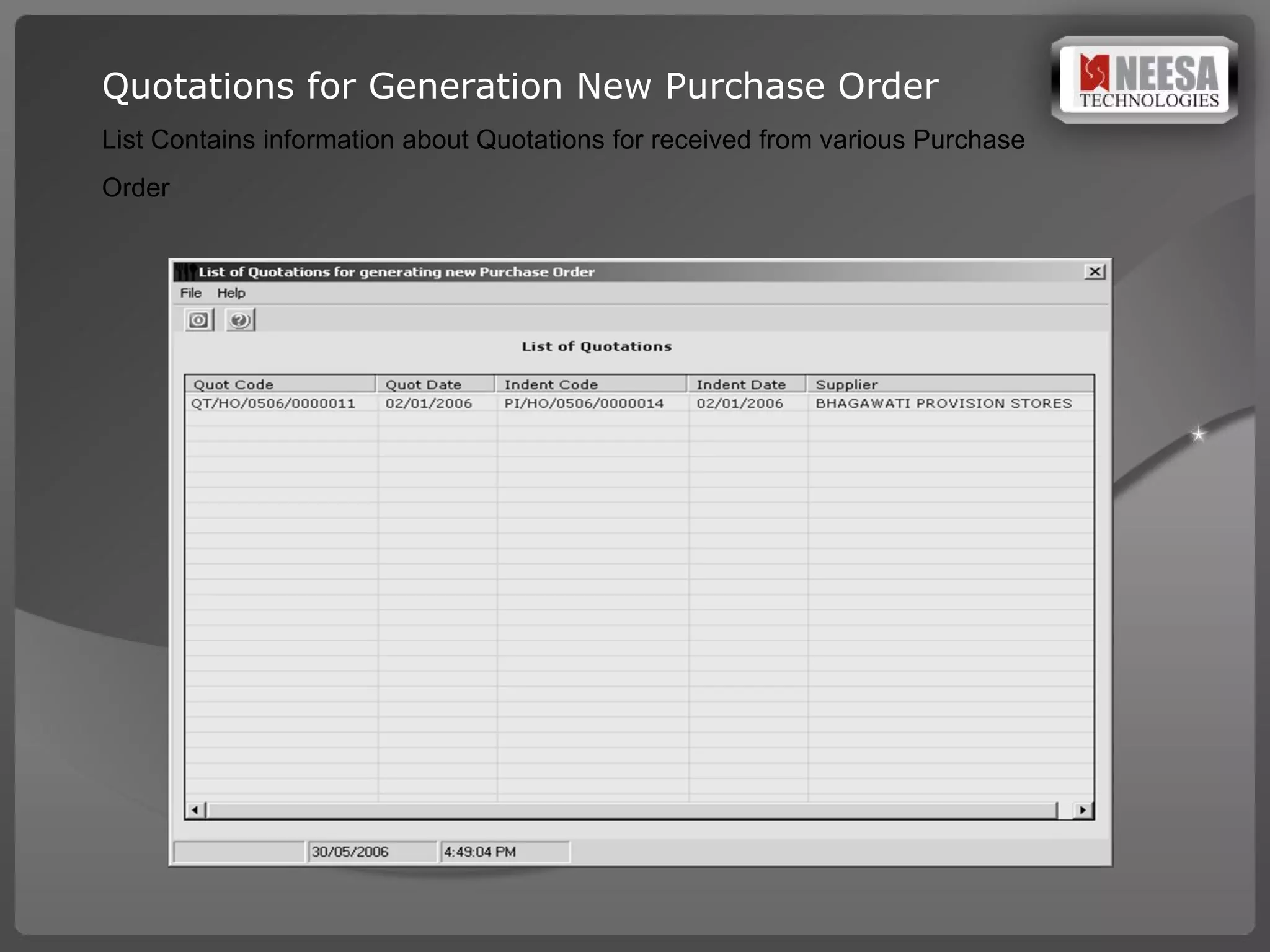 Quotations for Generation New Purchase Order  List Contains information about Quotations for received from various Purchase  Order 