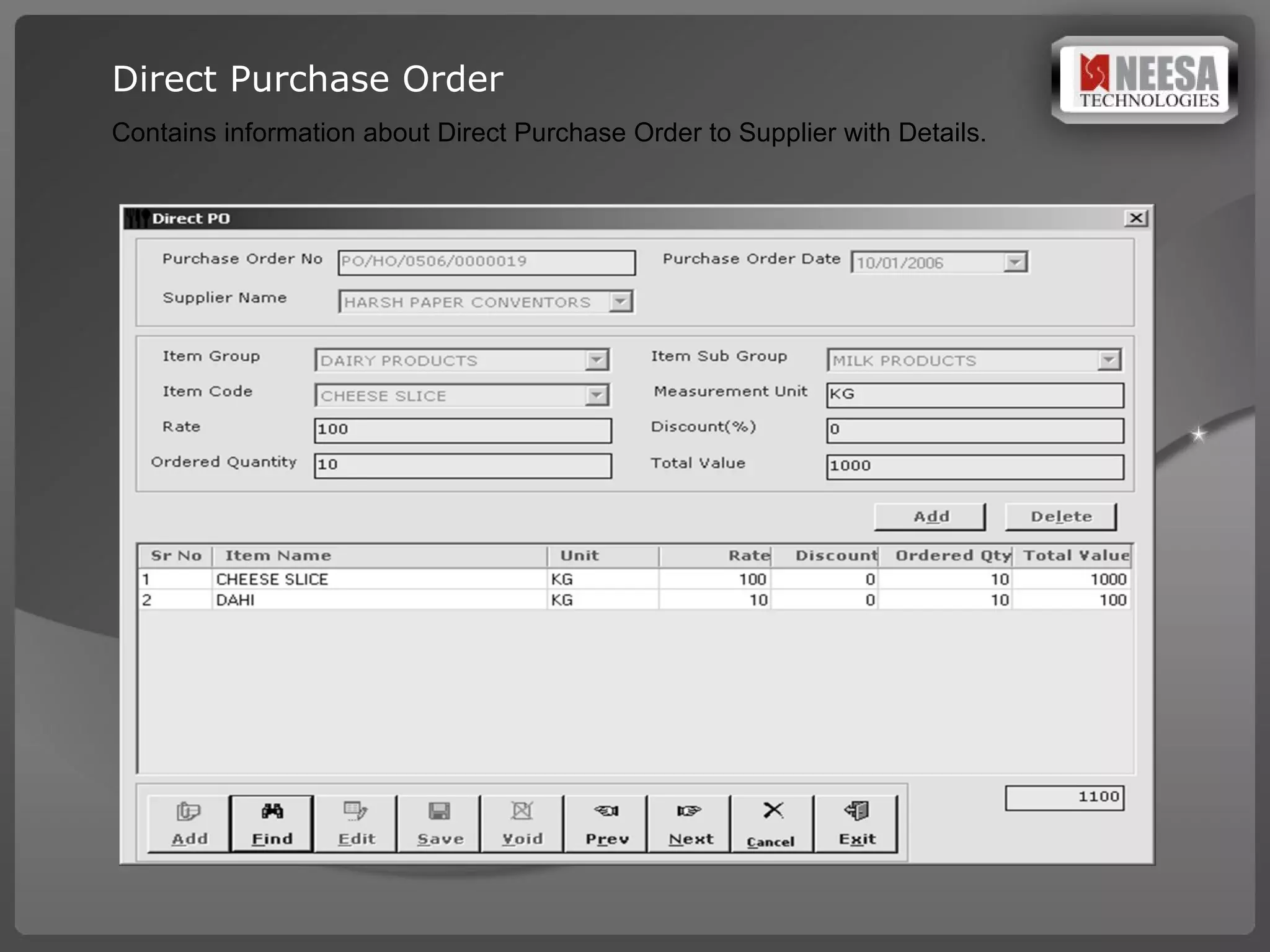 Direct Purchase Order Contains information about Direct Purchase Order to Supplier with Details. 