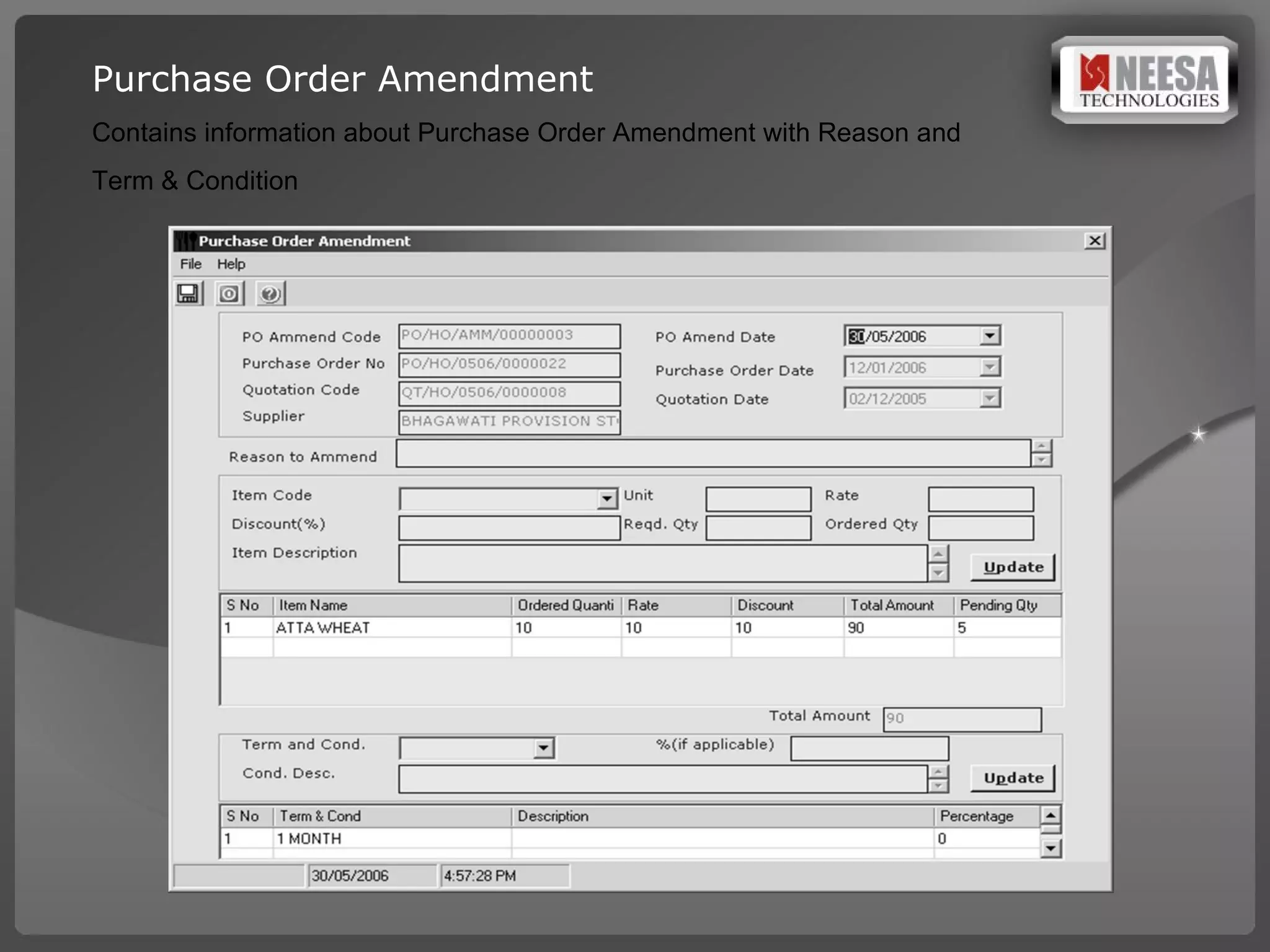 Purchase Order Amendment Contains information about Purchase Order Amendment with Reason and  Term & Condition 