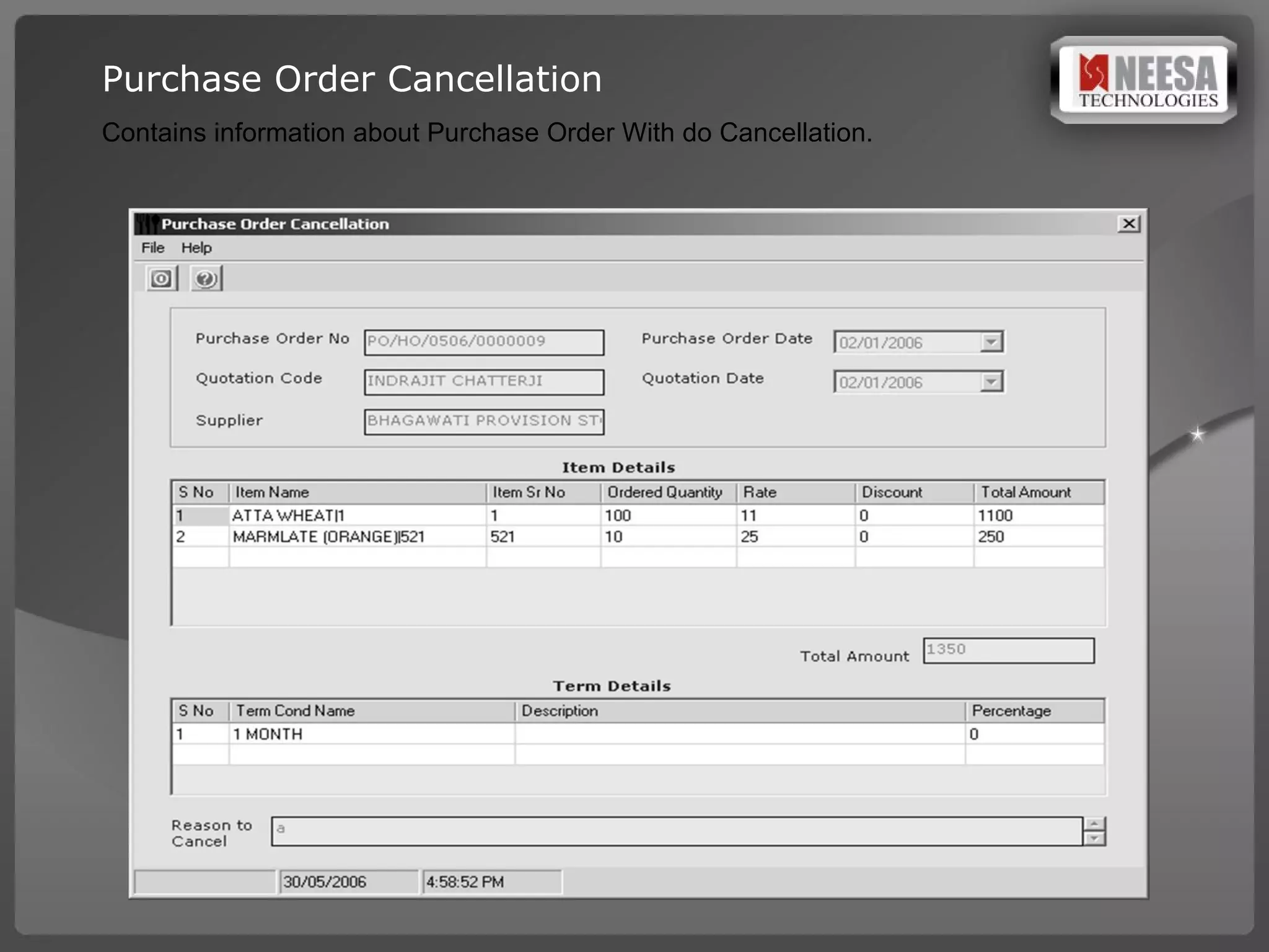 Purchase Order Cancellation Contains information about Purchase Order With do Cancellation. 