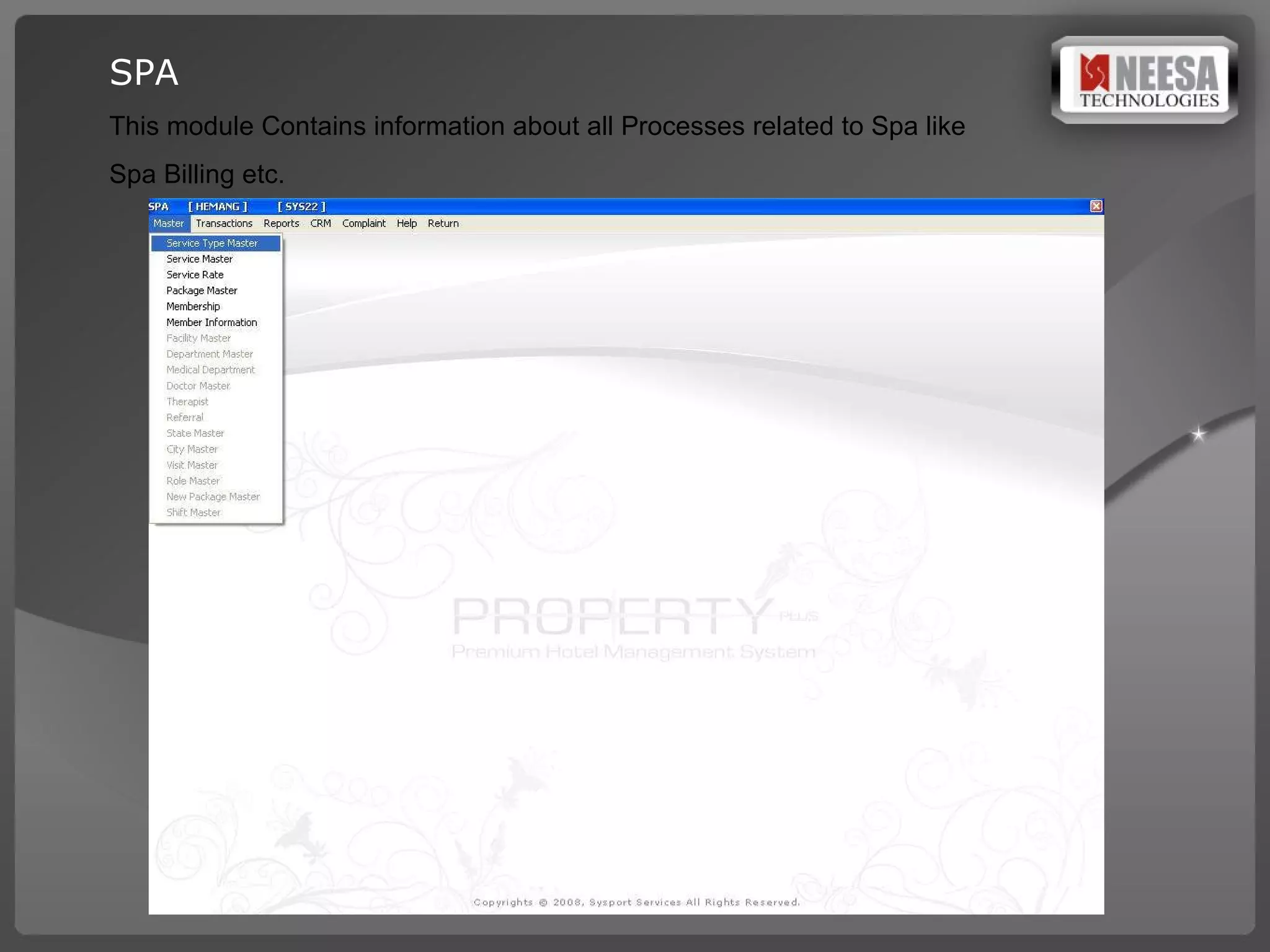 SPA This module Contains information about all Processes related to Spa like  Spa Billing etc. 