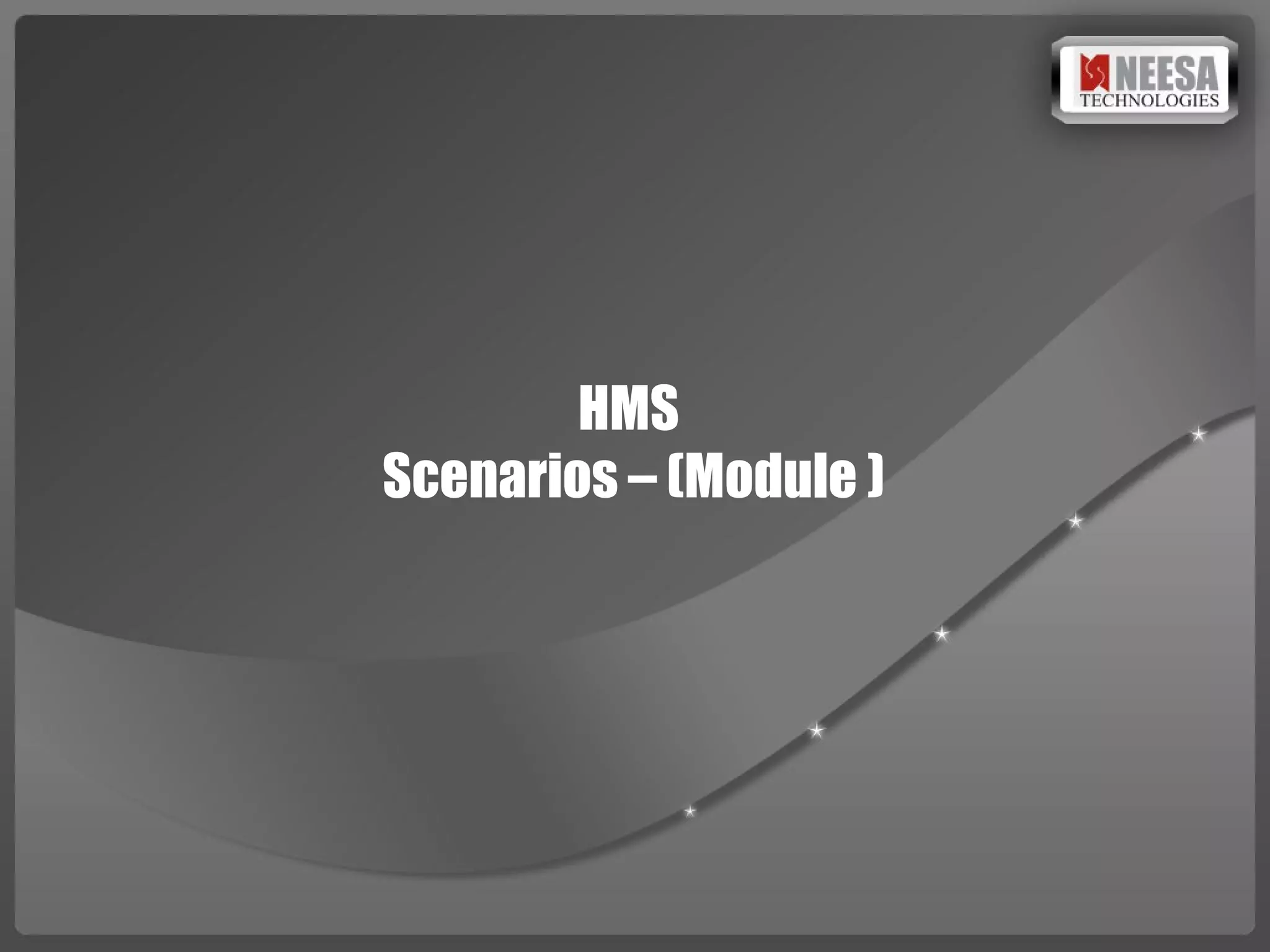 HMS   Scenarios – (Module ) 