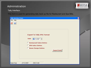 Tally Interface : This form is used for generating tally back up file for Restaurant and Spa Bills. Administration 
