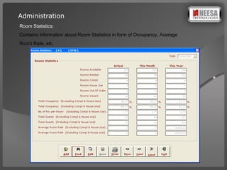 Room Statistics:  Contains information about Room Statistics in form of Occupancy, Average  Room Rate, etc. Administration 