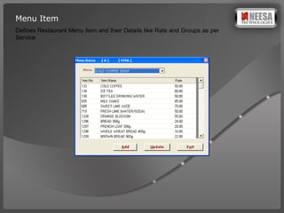 Menu Item  Defines Restaurant Menu Item and their Details like Rate and Groups as per Service 