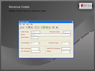 Revenue Codes Defines various Revenue Codes for Hotel. 