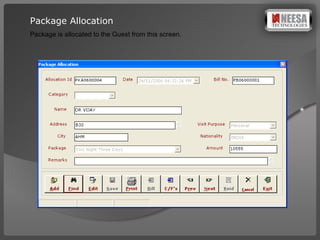 Package Allocation Package is allocated to the Guest from this screen. 