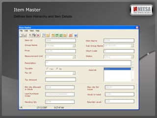 Item Master Defines Item Hierarchy and Item Details. 