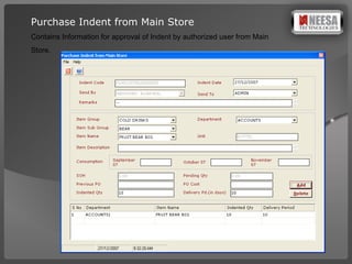 Purchase Indent from Main Store Contains Information for approval of Indent by authorized user from Main  Store. 